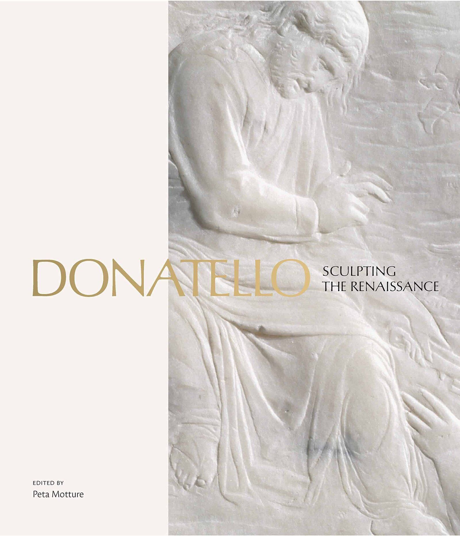 "Donatello: Sculpting the Renaissance" by Peta Motture