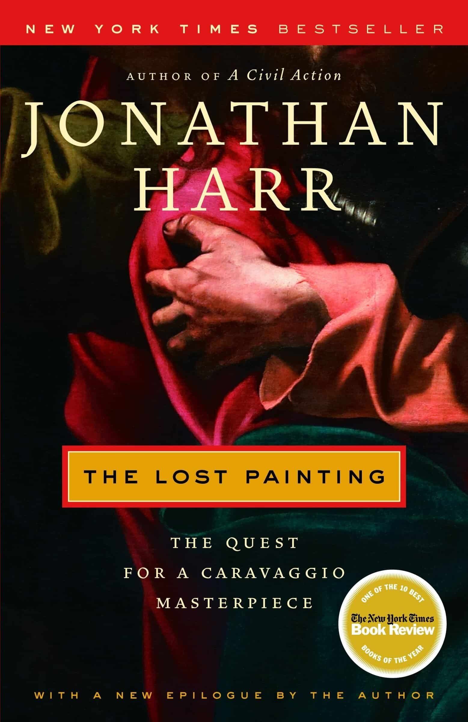 "The Lost Painting: The Quest for a Caravaggio Masterpiece" by Jonathan Harr