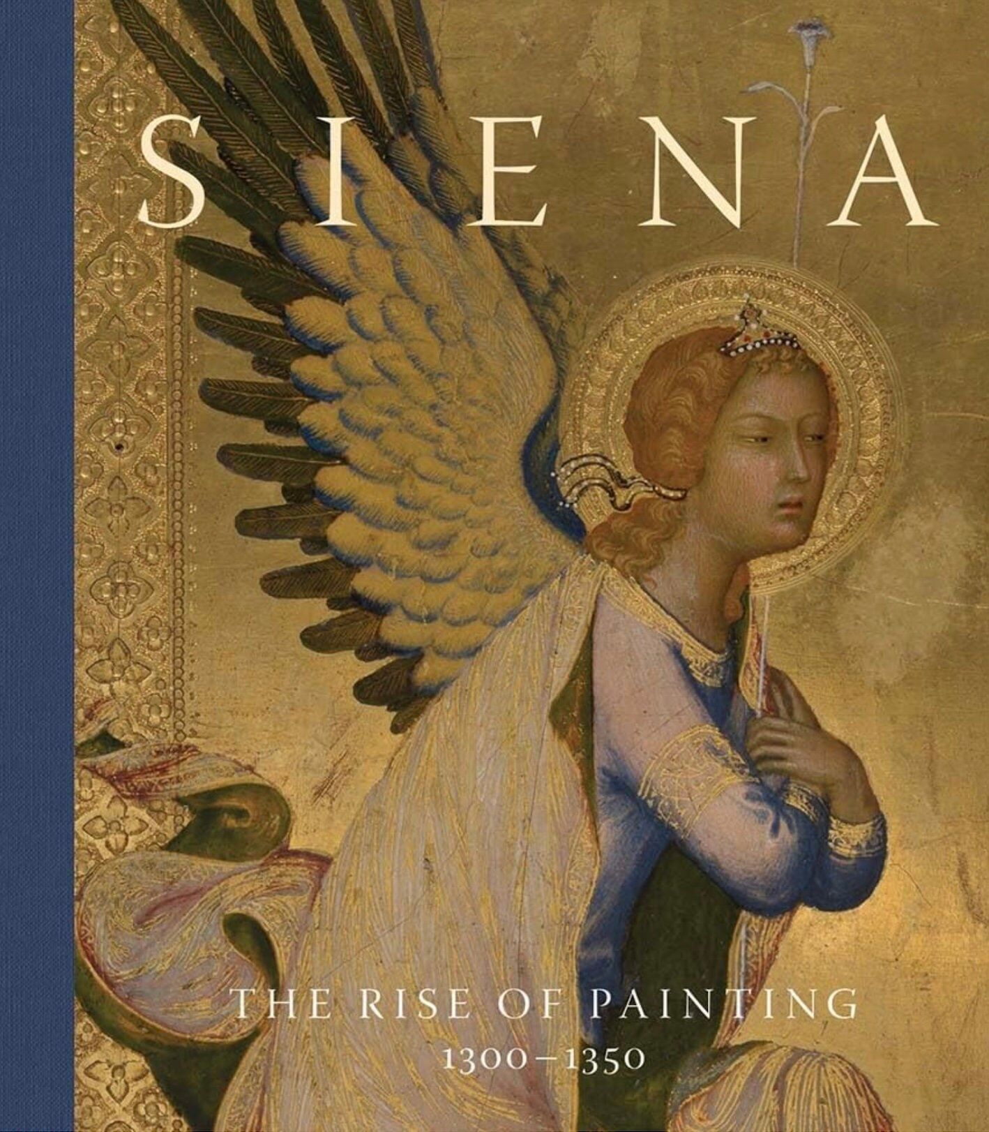 "Siena: The Rise of Painting, 1300-1350" by Joanna Cannon