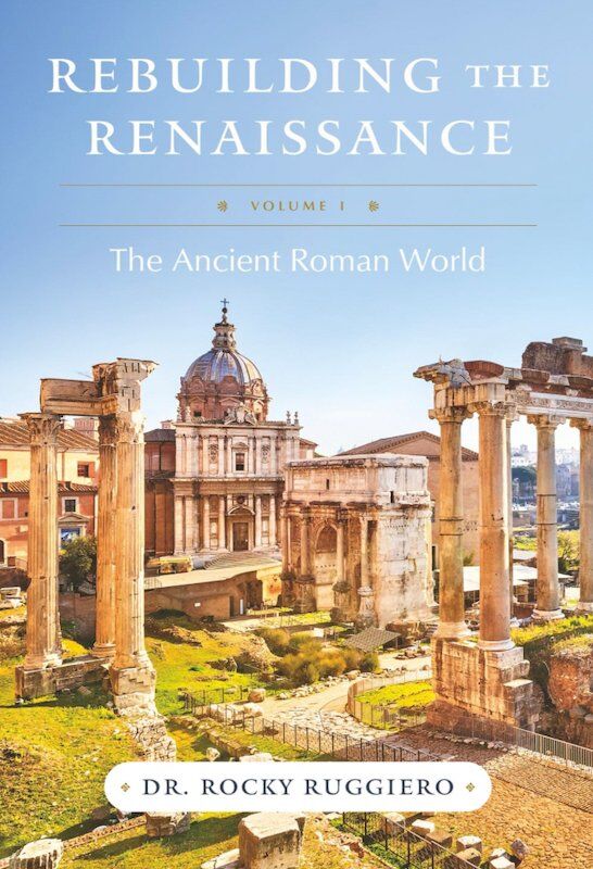 Rebuilding the Renaissance: Volume I, The Ancient Roman World (Paperback) - Image 2