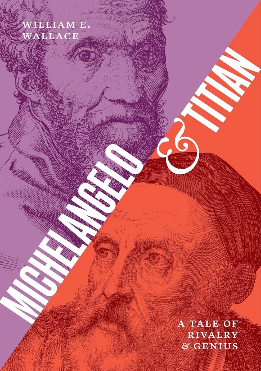 "Michelangelo and Titian: A Tale of Rivalry and Genius" by William E. Wallace