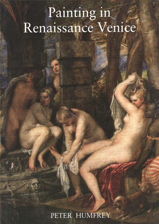 "Painting in Renaissance Venice" by Peter Humfrey