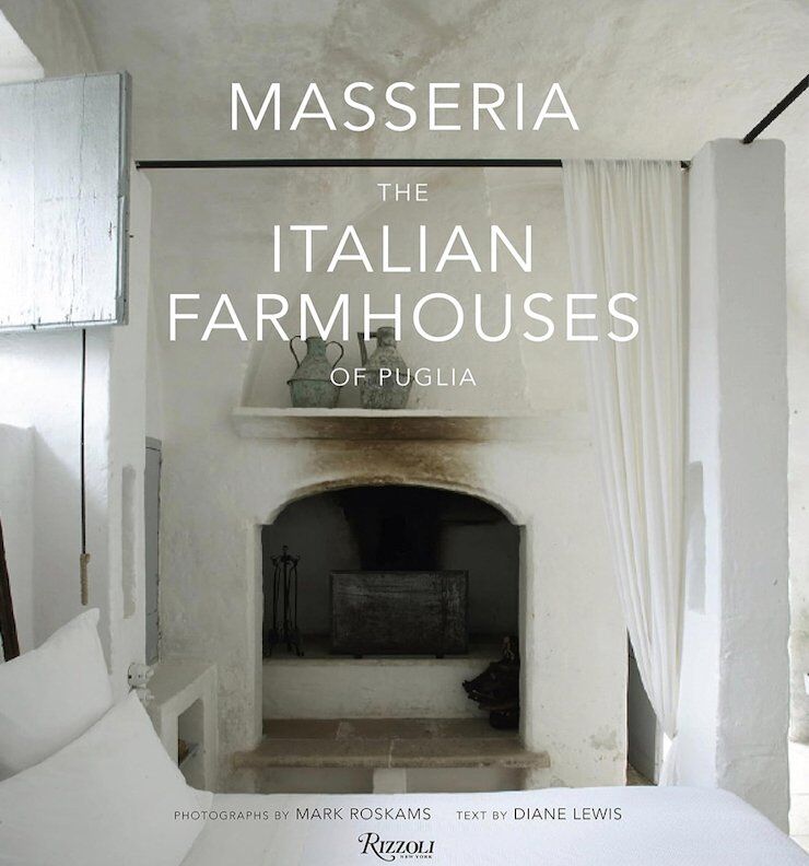 "Masseria: The Italian Farmhouse of Puglia" by Diane Lewis & Mark Roskams